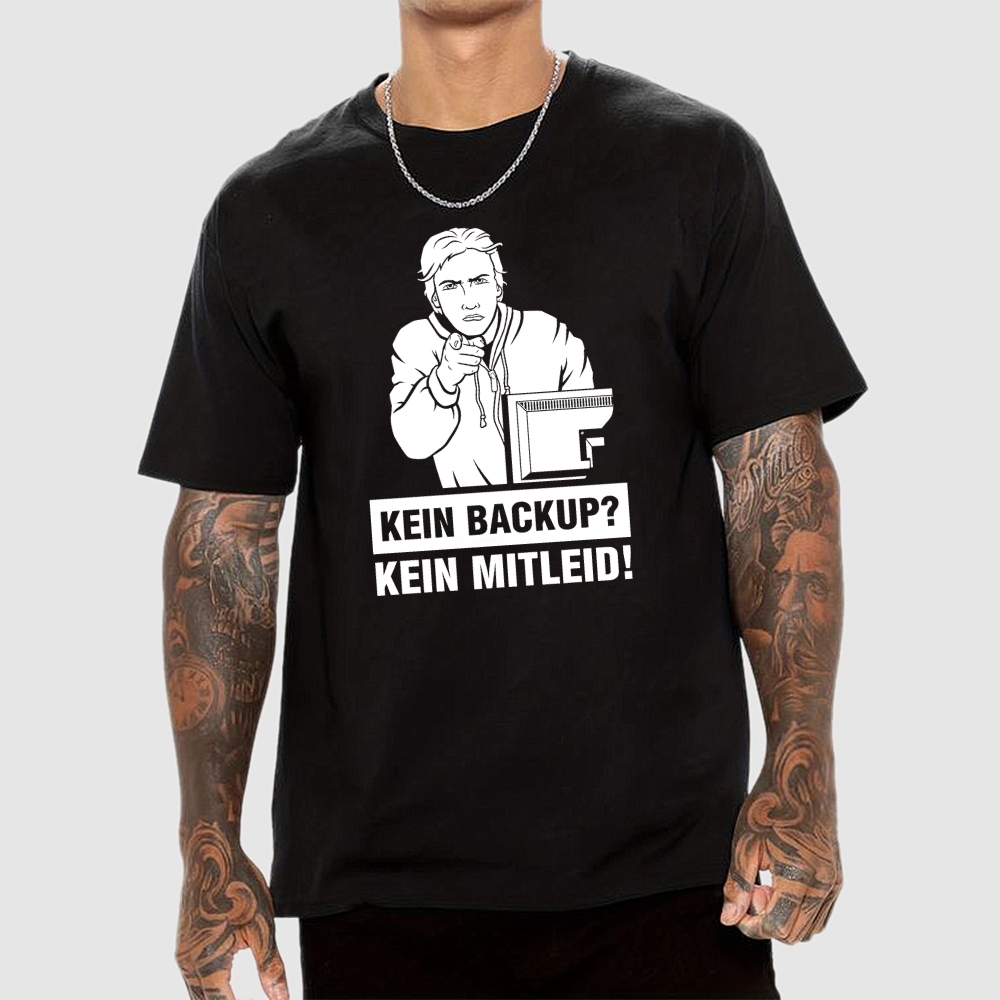 Kein Backup Kein Mitleid! It Geek T-Shirt