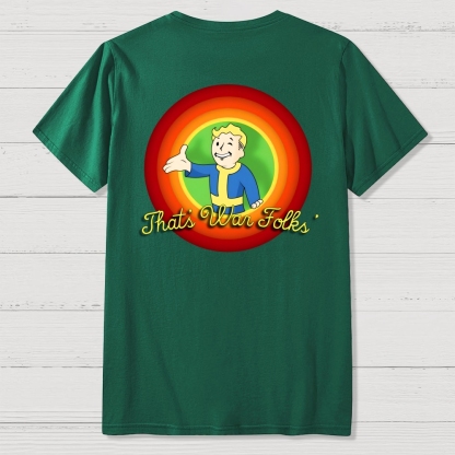 That’s War Folks Front And Back Printing Geek T-Shirt 