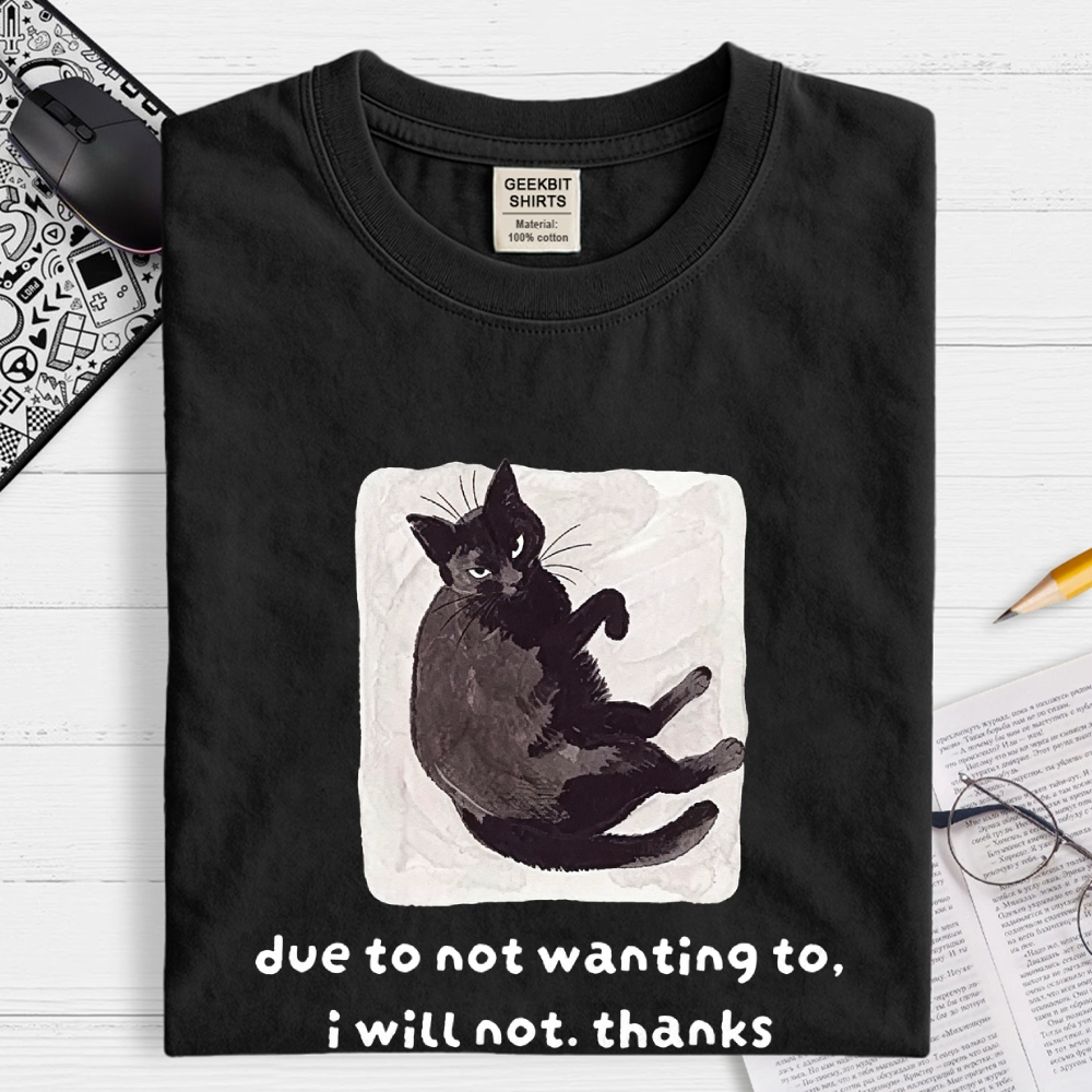 Cat Says No Thanks Funny Geek T-Shirt