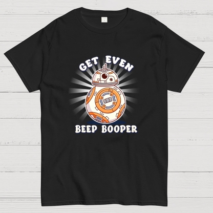 Even Beep Booper Geek T-Shirt