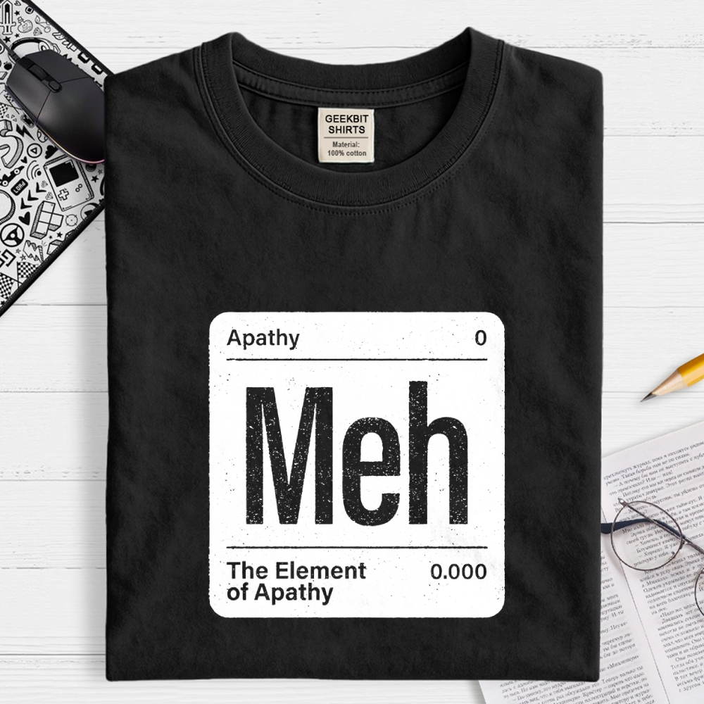 The Element of Apathy Geek T-Shirt