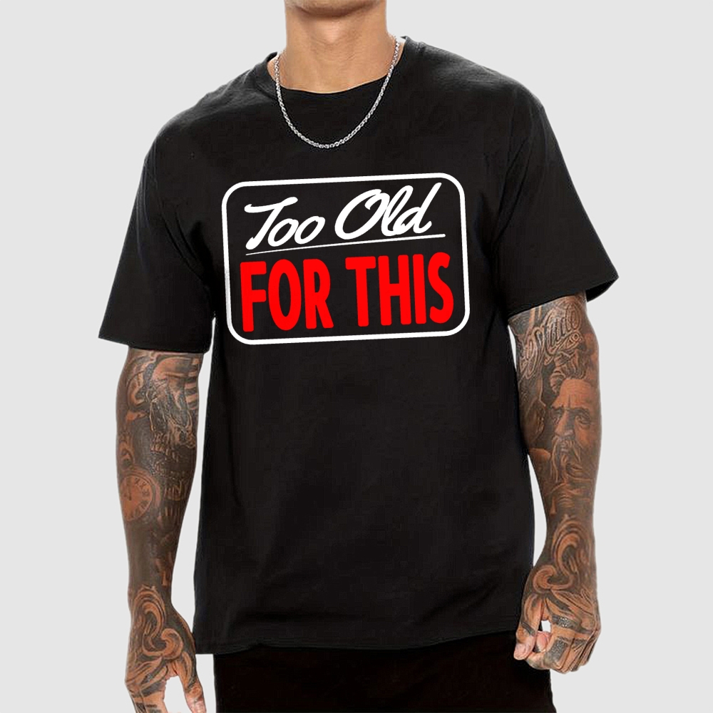 Signs I'm Too Old for This Geek T-Shirt