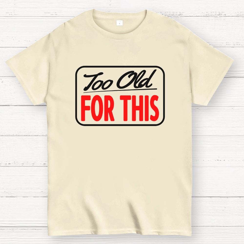 Signs I'm Too Old for This Geek T-Shirt