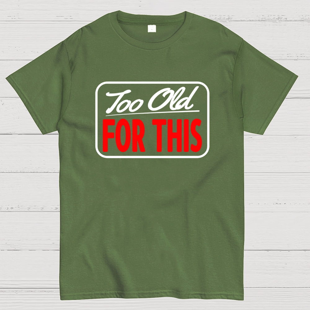 Signs I'm Too Old for This Geek T-Shirt