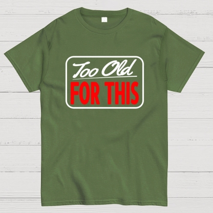 Signs I'm Too Old for This Geek T-Shirt