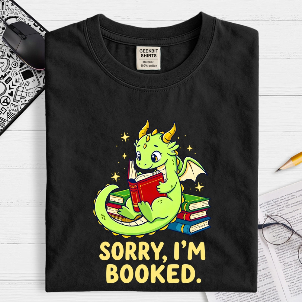Sorry I am booked Geek T-Shirt