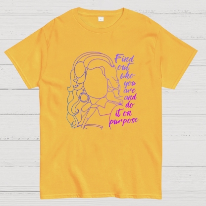 Find out who you are and do it on purpose Geek T-Shirt