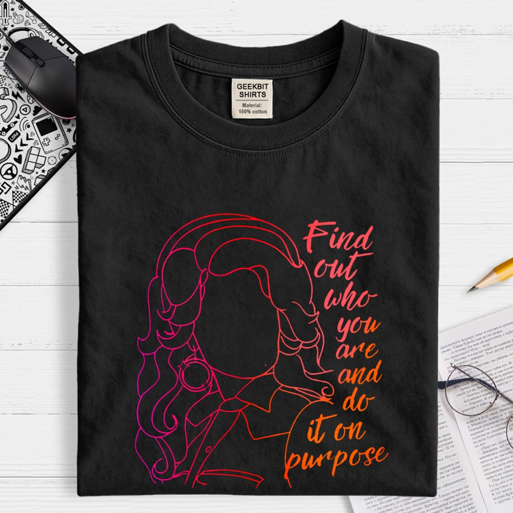 Find out who you are and do it on purpose Geek T-Shirt