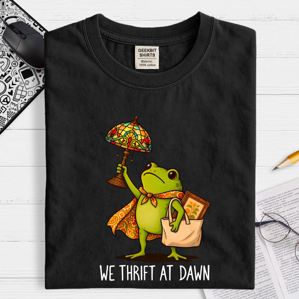 We Thrift At Dawn Geek T-Shirt