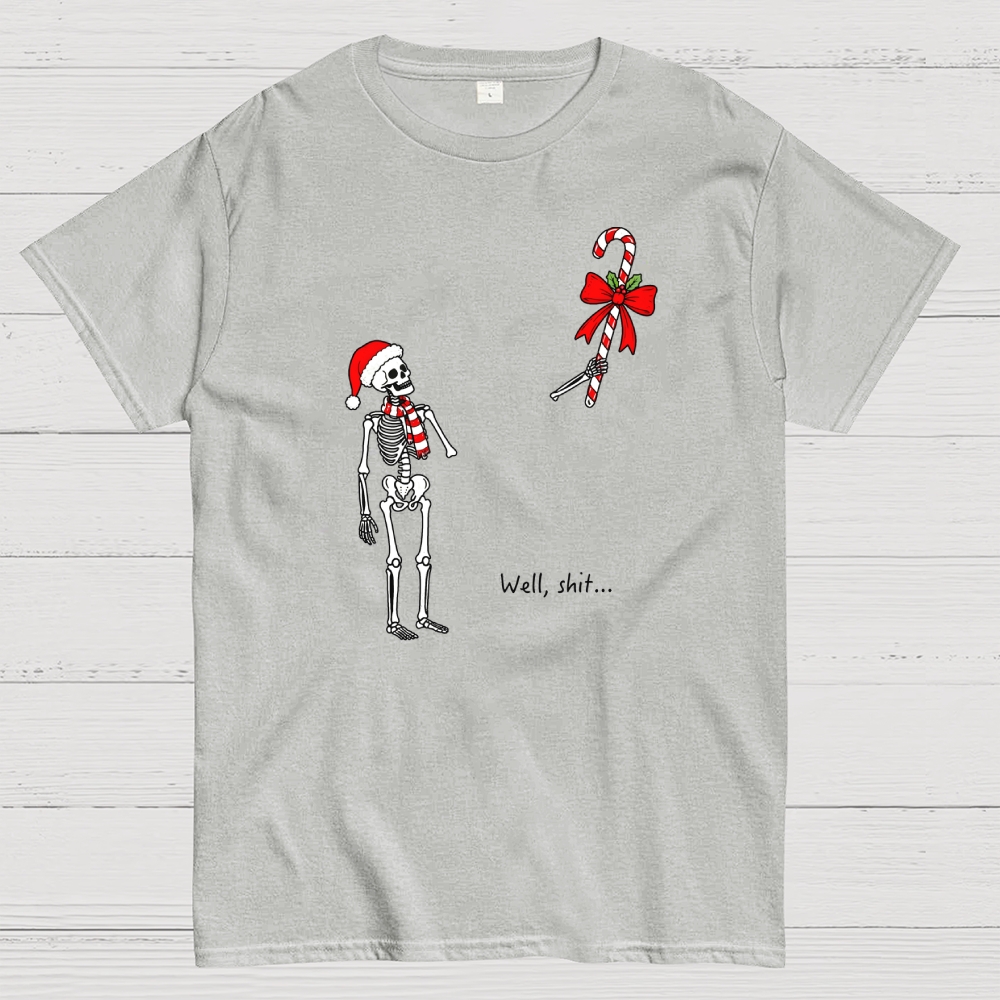 Well,Shit...Funny Christmas  Dark Humor Geek T-Shirt