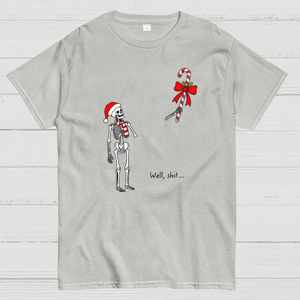 Well,Shit...Funny Christmas  Dark Humor Geek T-Shirt