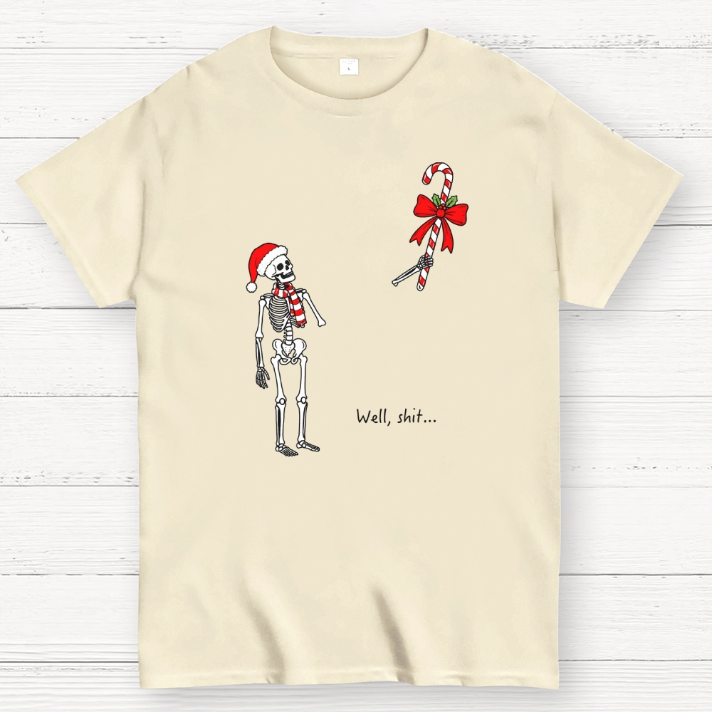 Well,Shit...Funny Christmas  Dark Humor Geek T-Shirt