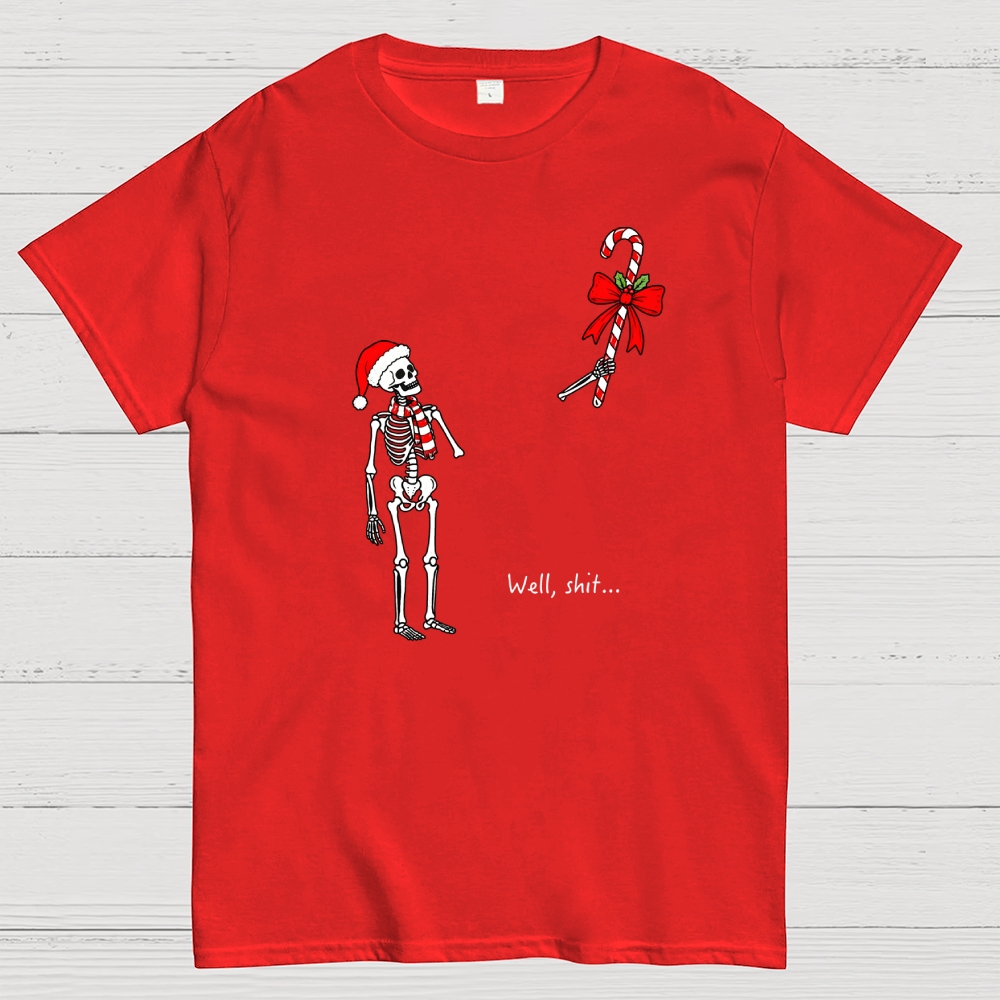 Well,Shit...Funny Christmas  Dark Humor Geek T-Shirt