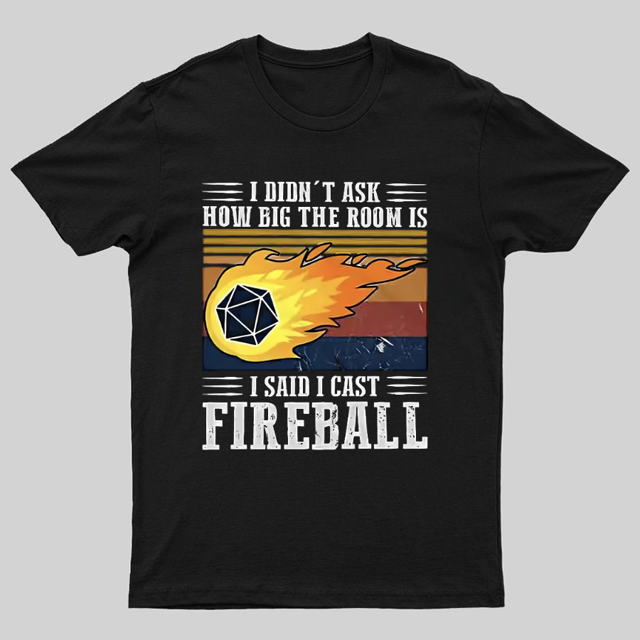 DM I Cast Fireball DND Critical Role Dungeons Dragons Dungeon Master Wizard Geeky T-Shirt
