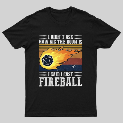 DM I Cast Fireball DND Critical Role Dungeons Dragons Dungeon Master Wizard Geeky T-Shirt