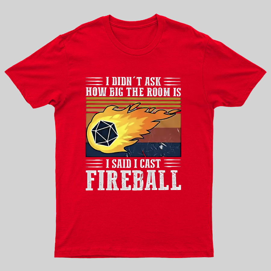 DM I Cast Fireball DND Critical Role Dungeons Dragons Dungeon Master Wizard Geeky T-Shirt
