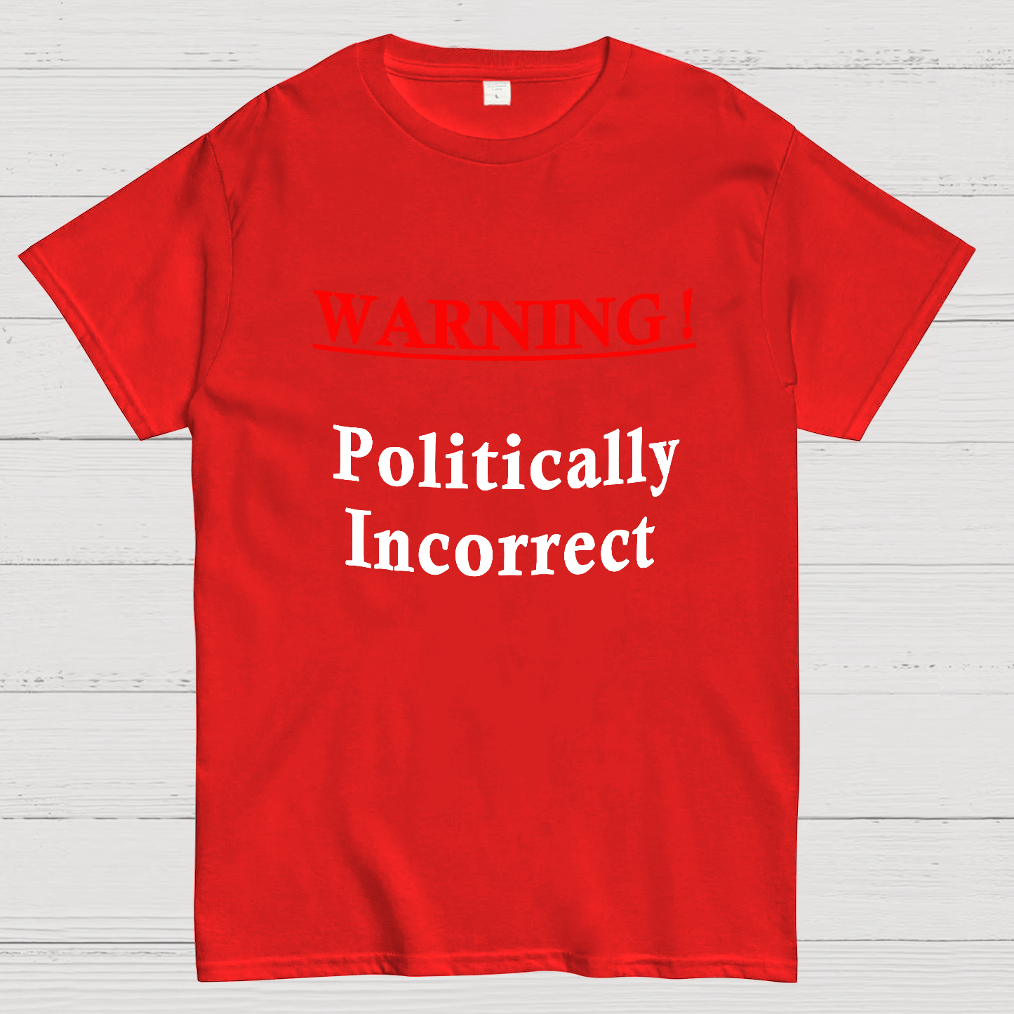 Politically Incorrect Geeky T-Shirt