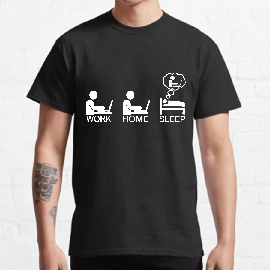 Work Gome Sleep Geeky T-Shirt