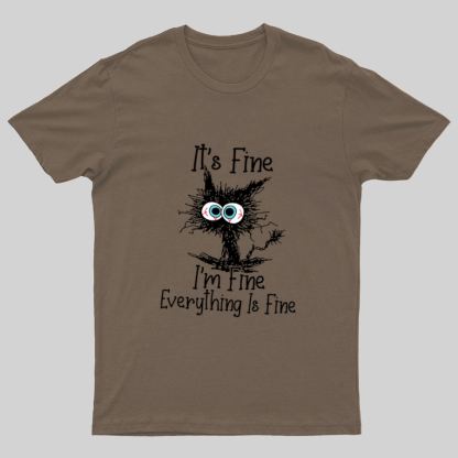 Funny Cat I Am Fine Geeky T-Shirt