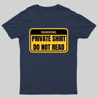 Private Shirt Do Not Read Geeky T-Shirt