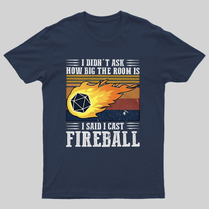 DM I Cast Fireball DND Critical Role Dungeons Dragons Dungeon Master Wizard Geeky T-Shirt