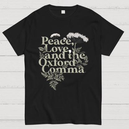 Peace, Love, And The Oxford Comma Geeky T-Shirt