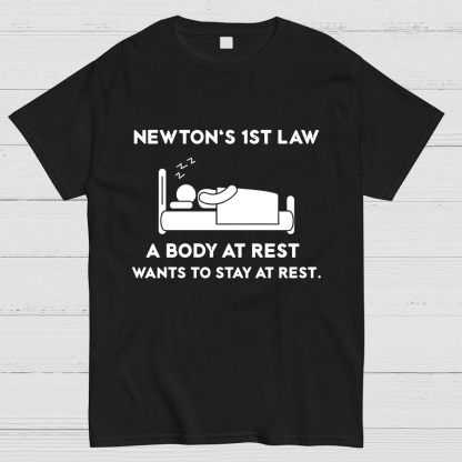 Newton's First Law Funny Geeky T-Shirt
