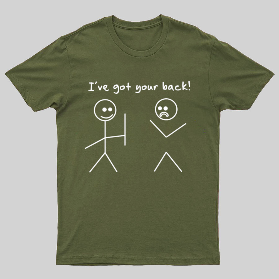 I Got Your Back Stick Friendship Novelty Irony Funny Geeky T-Shirt