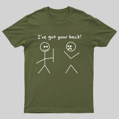 I Got Your Back Stick Friendship Novelty Irony Funny Geeky T-Shirt