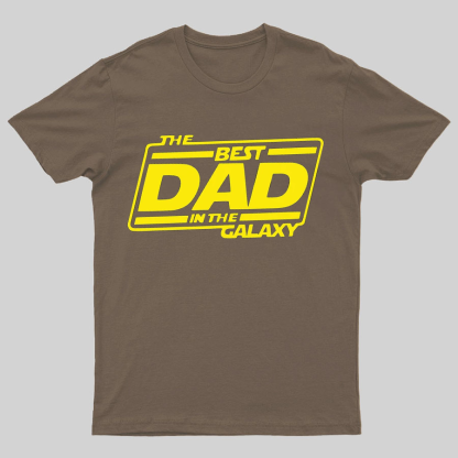 The Best Dad In The Galaxy Funny Dad Geeky T-Shirt