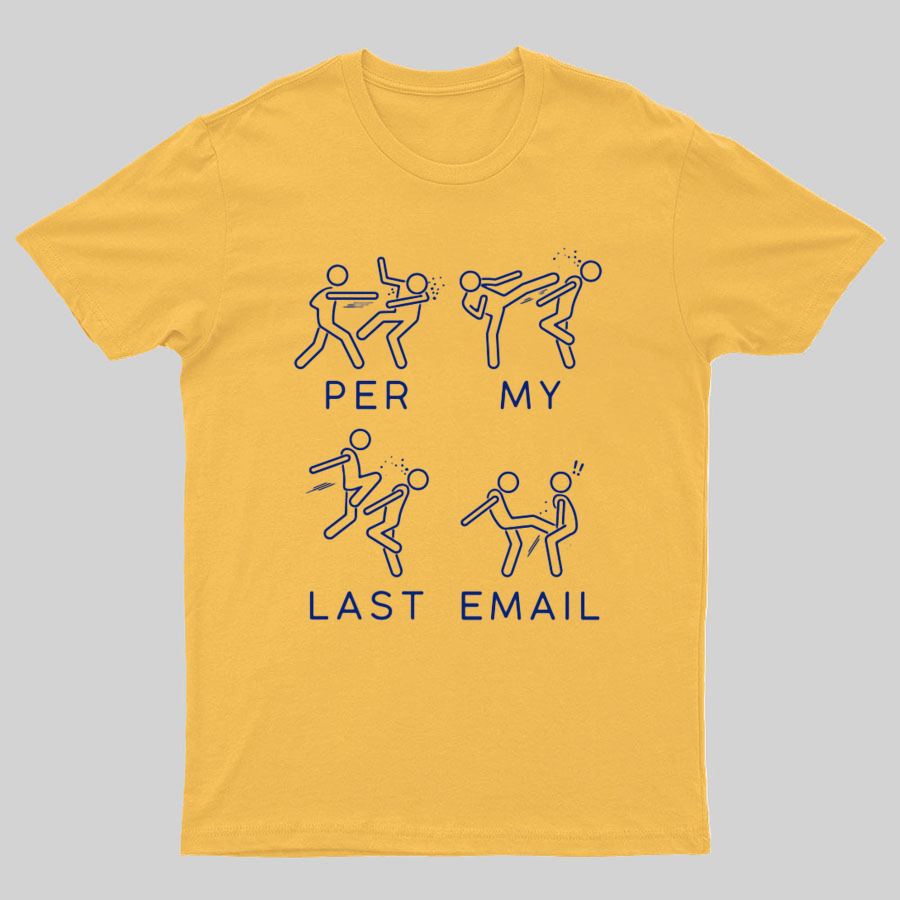 Per My Last Email Geeky T-Shirt