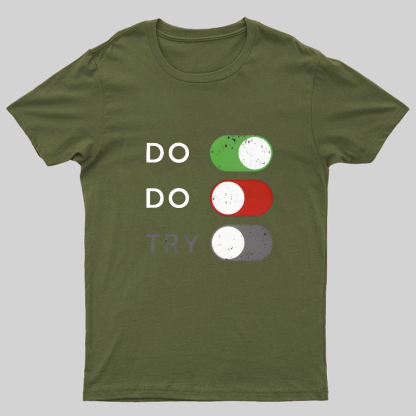 Do or do not. Try is disabled Geeky T-Shirt