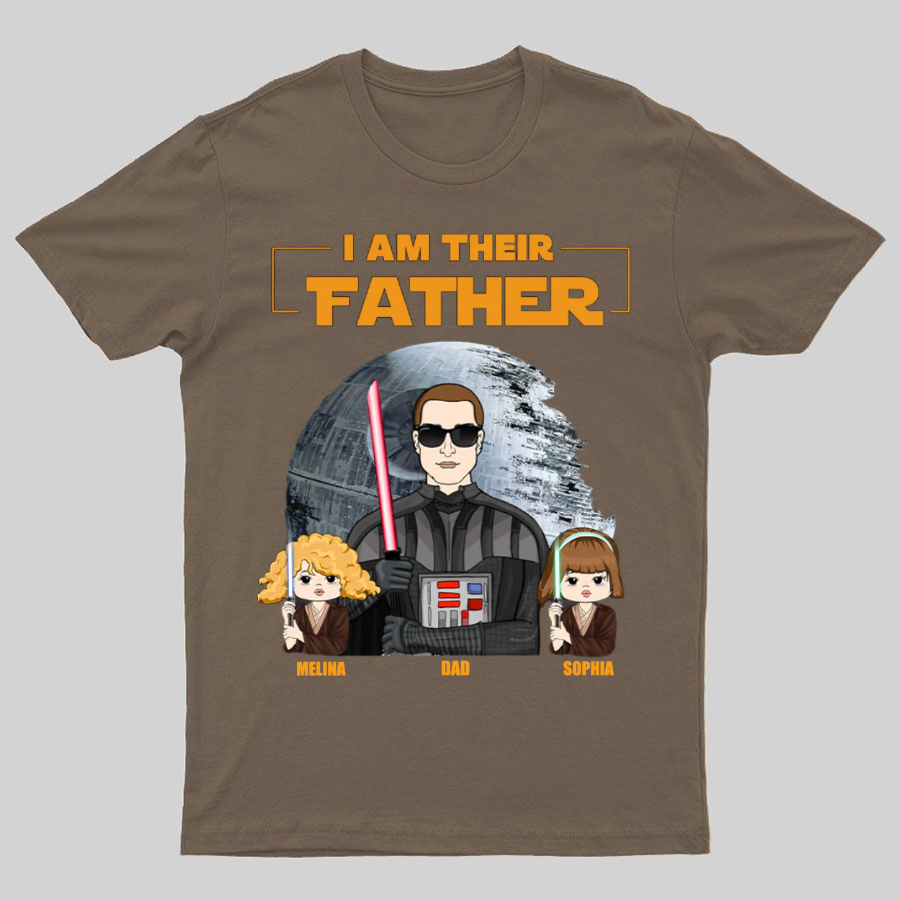 I Am Their Father Custom Shirt For Dad - Father's Day Gift