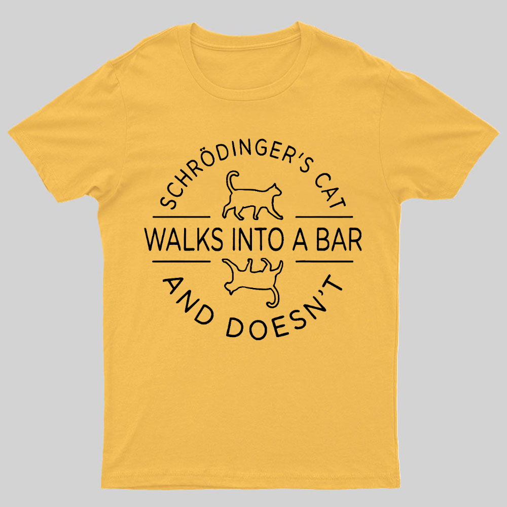 Schrodinger's Cat Walks Into a Bar Geeky T-Shirt