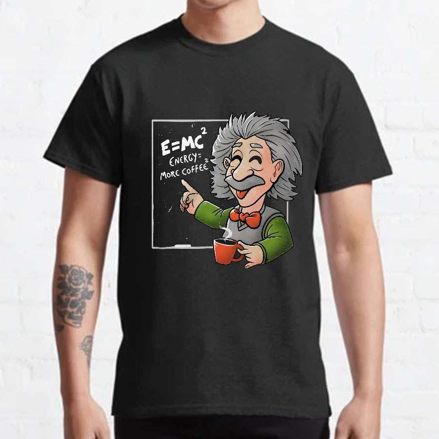 Energy More Coffee - Funny Nerd Einstein Theory Nerdy T-Shirt