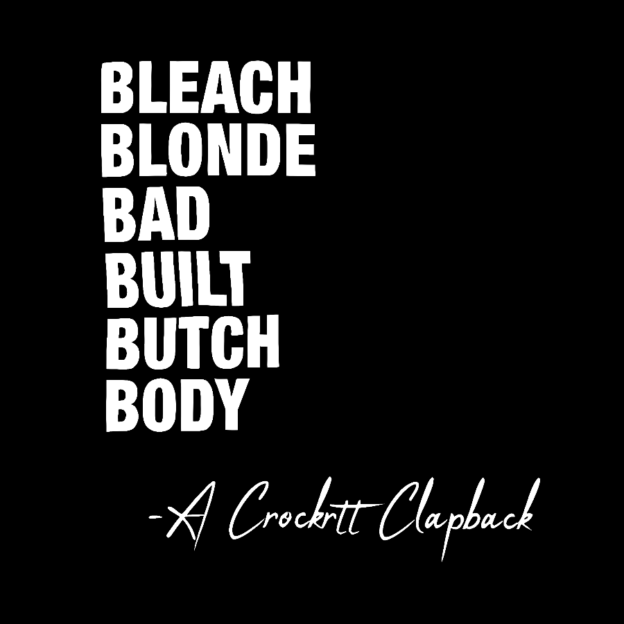 Bleach blonde bad built butch body a Crockett Clapback Geeky T-Shirt