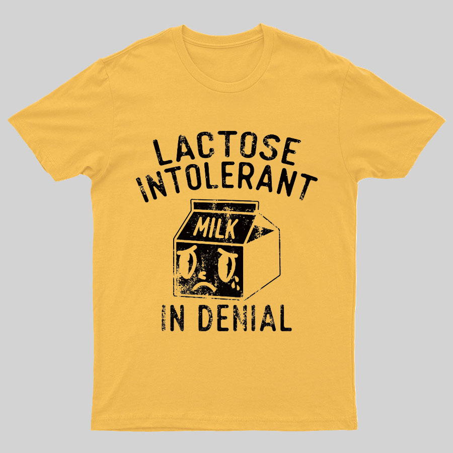 Lactose Intolerant In Denial Geeky T-Shirt
