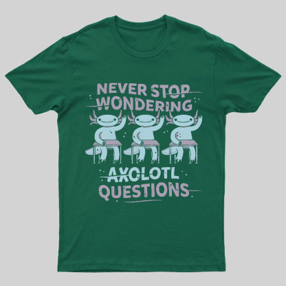 Axolotl Questions Geeky T-Shirt