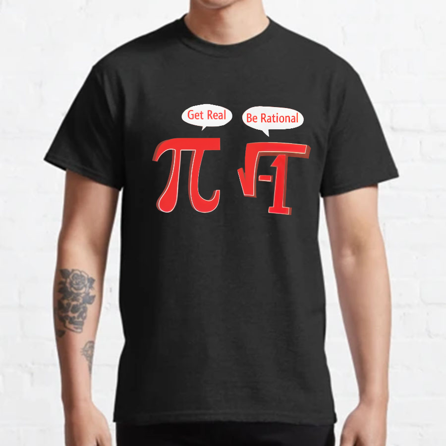 PI BE RATIONAL Geeky T-Shirt
