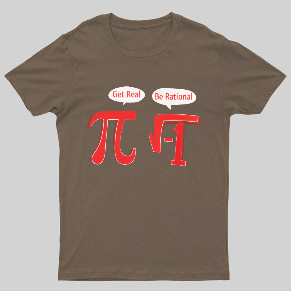 PI BE RATIONAL Geeky T-Shirt