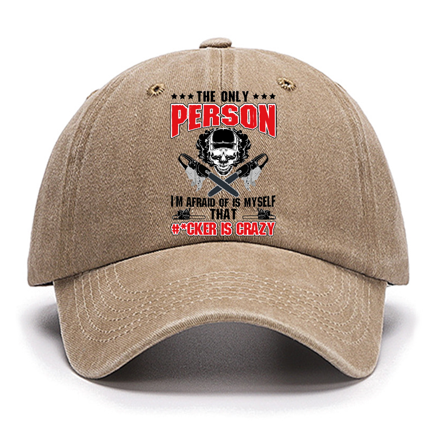 The Only Person I m Afraid Of Is Myself on Cotton Hat