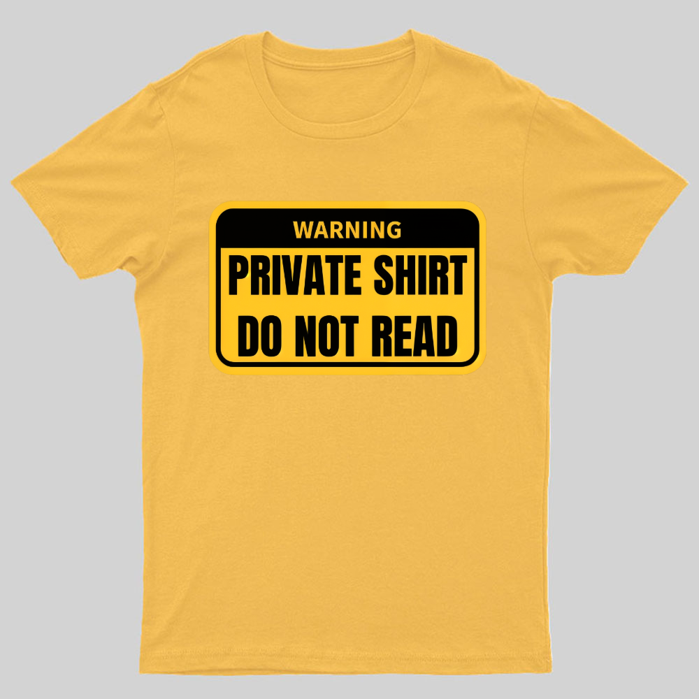 Private Shirt Do Not Read Geeky T-Shirt