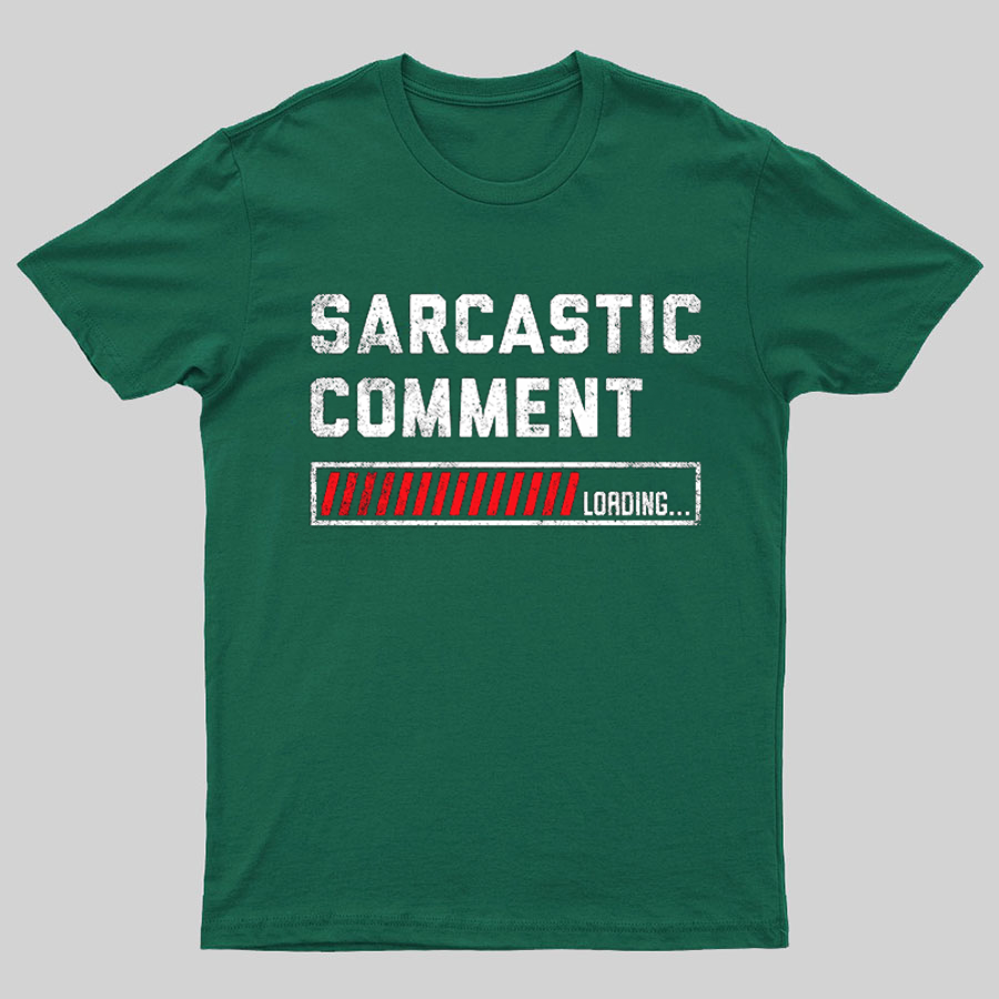 Sarcastic Comment Loading Please Wait Fun Sarcastic Humor Unisex T-Shirt