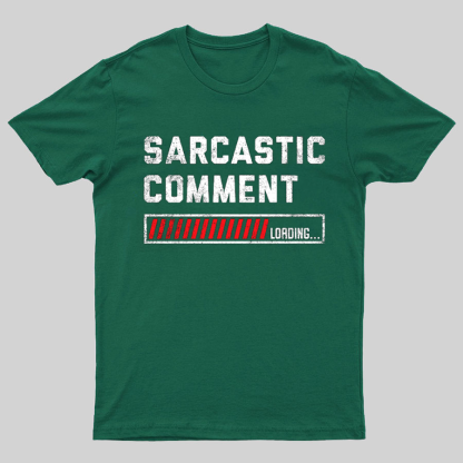 Sarcastic Comment Loading Please Wait Fun Sarcastic Humor Unisex T-Shirt