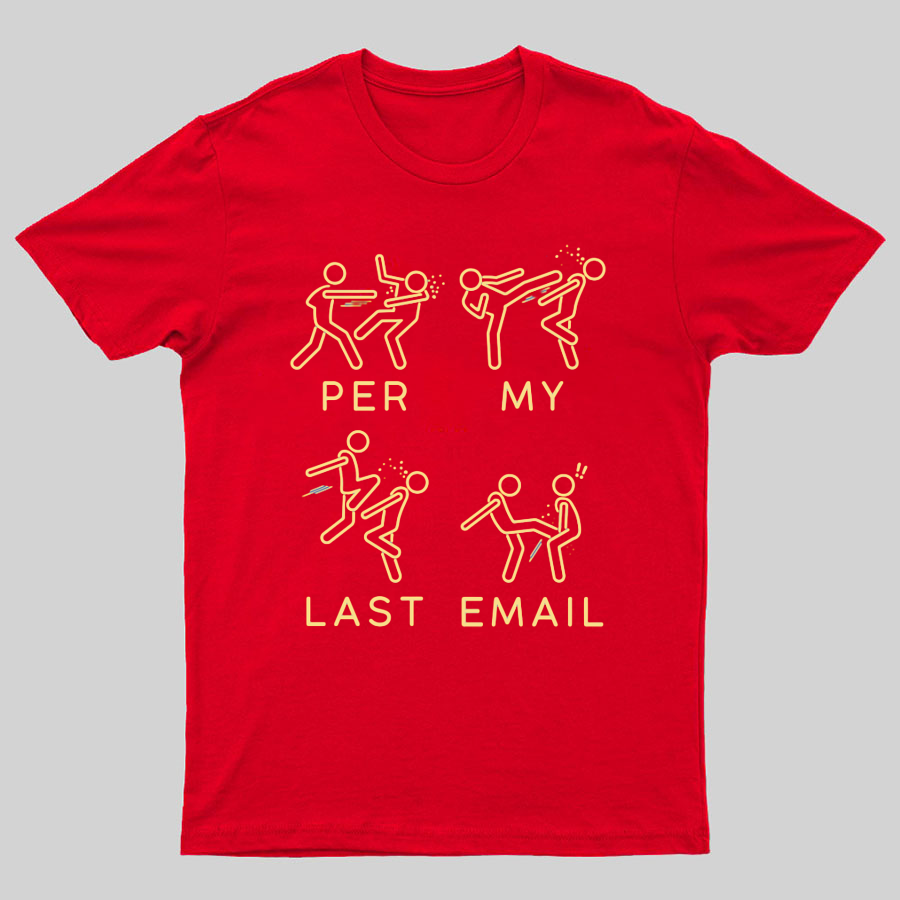 Per My Last Email Geeky T-Shirt