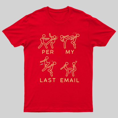 Per My Last Email Geeky T-Shirt