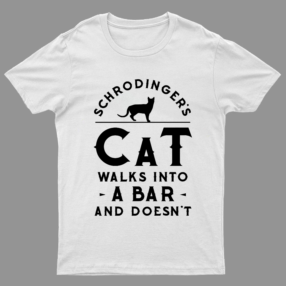 Schrodinger‘s Cat Walks Into a Bar Geeky T-Shirt