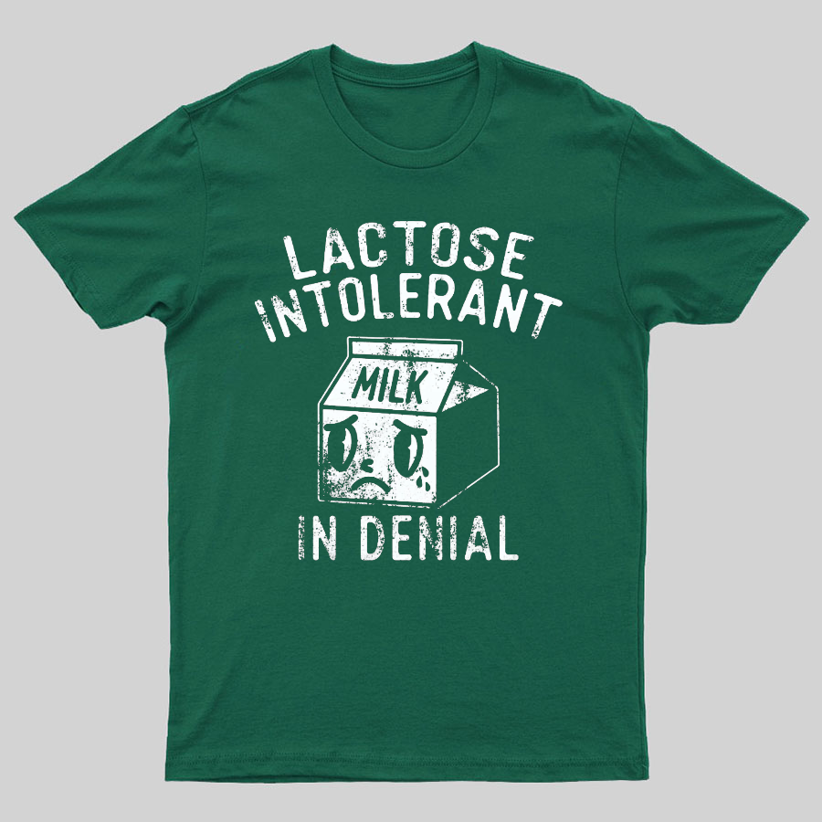 Lactose Intolerant In Denial Geeky T-Shirt