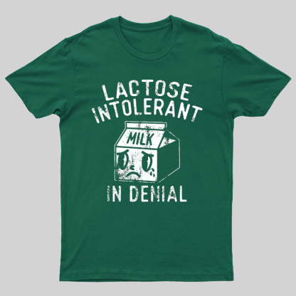 Lactose Intolerant In Denial Geeky T-Shirt