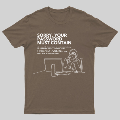 Funny Word Sorry Your Password Must Contain Geeky T-Shirt
